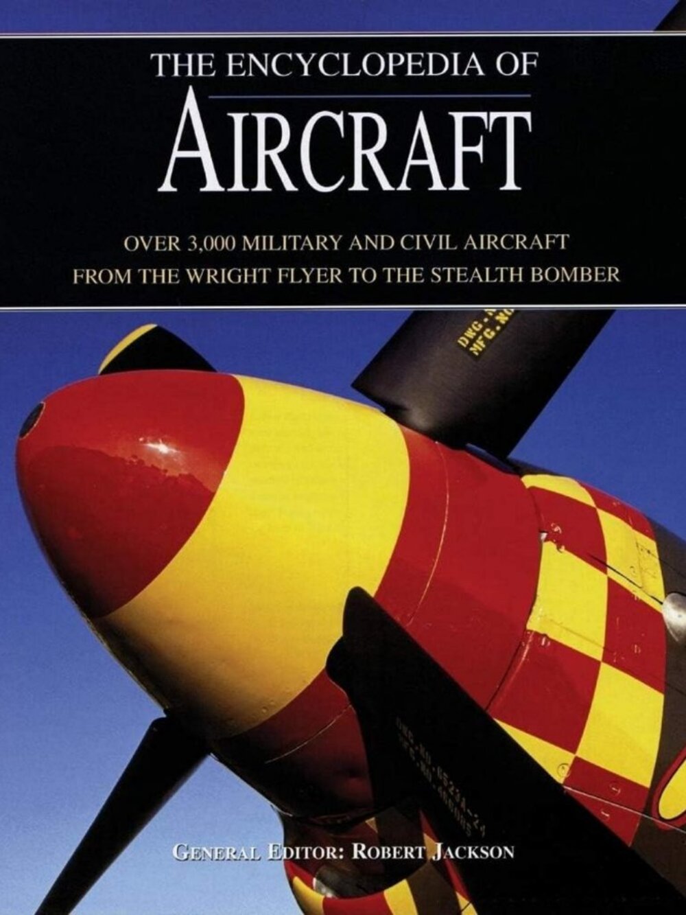 Comprehensive Aircraft Encyclopedia: 3,000+ Military & Civil Planes, History